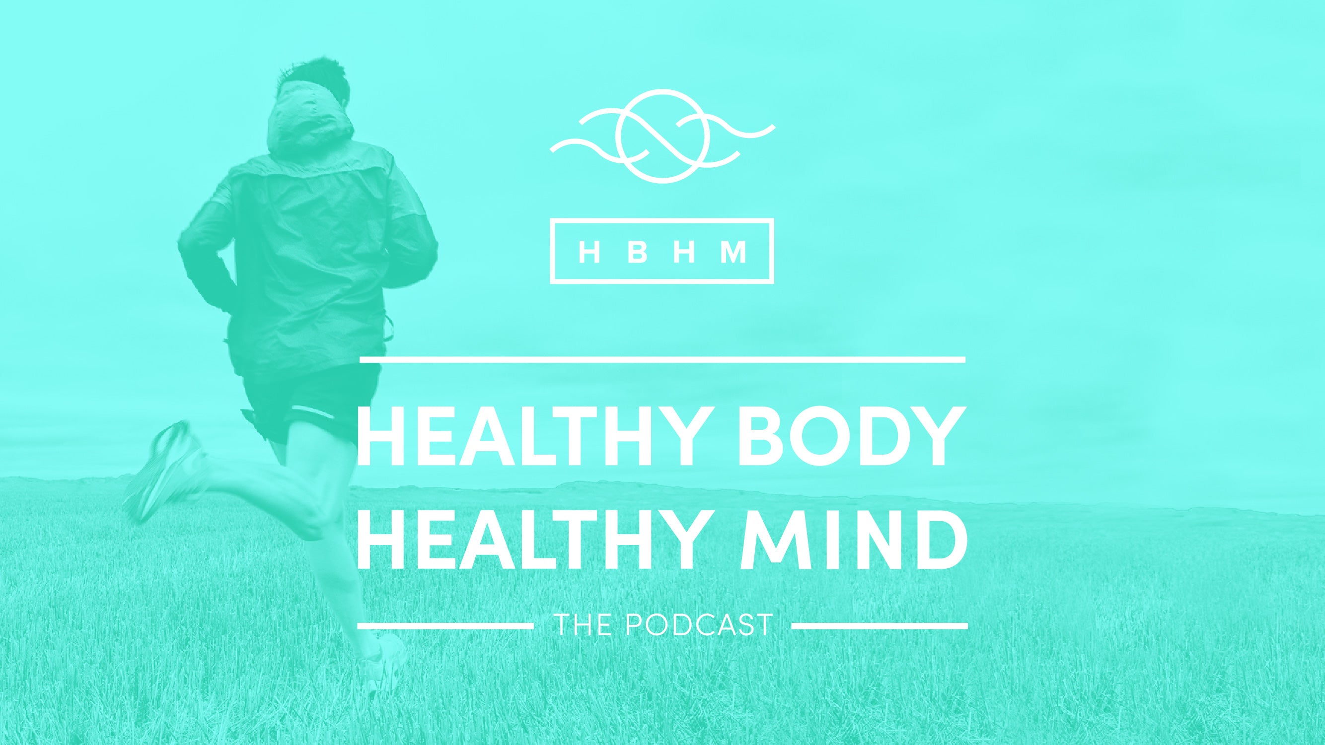 Introducing The Healthy Body Healthy Mind Podcast Your Guide To A Hol Hbhm 2202